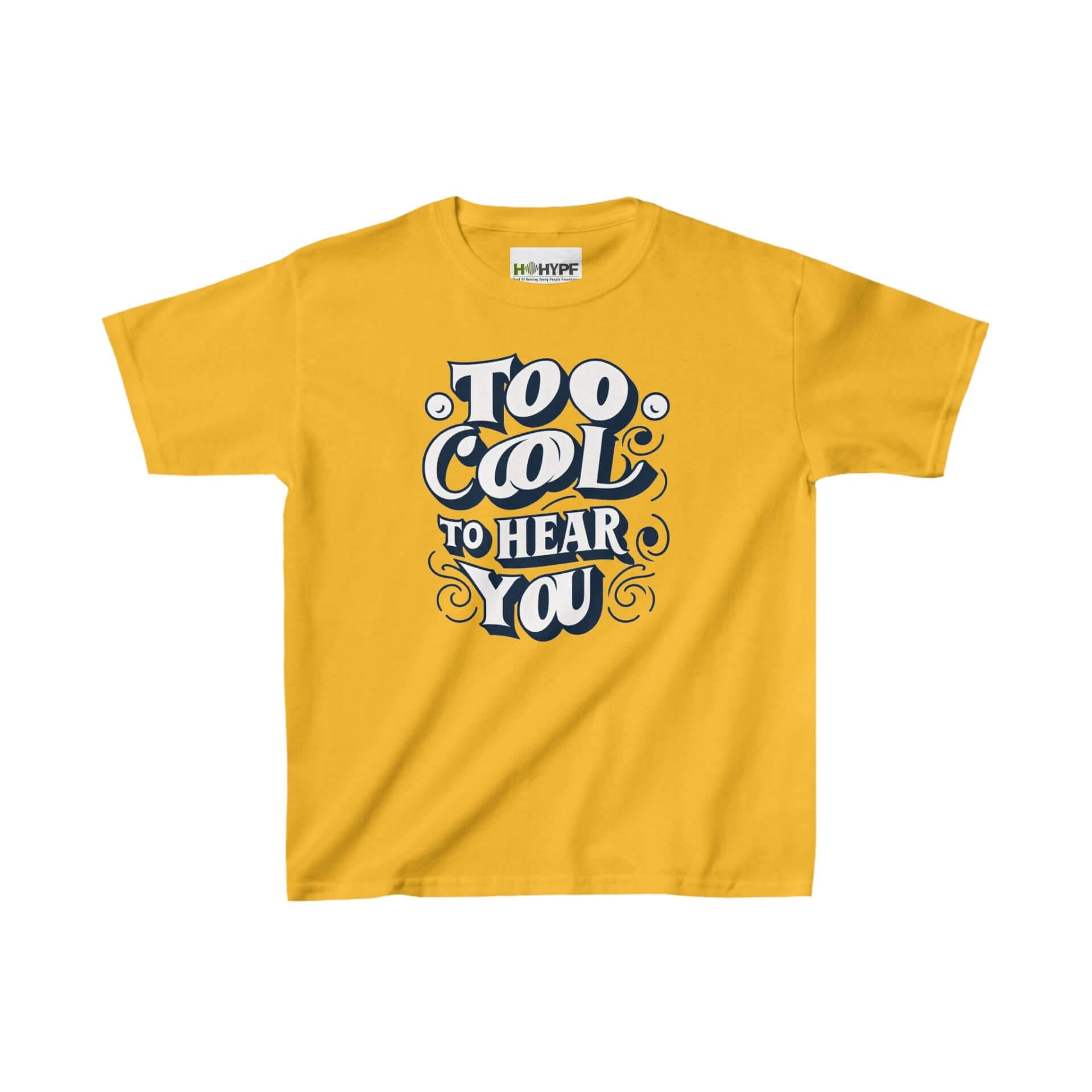 Too Cool to Hear You Unisex Tee